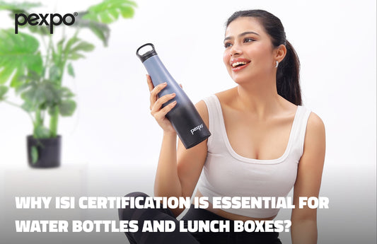 Why ISI Certification is Essential for Water Bottles and Lunch Boxes?