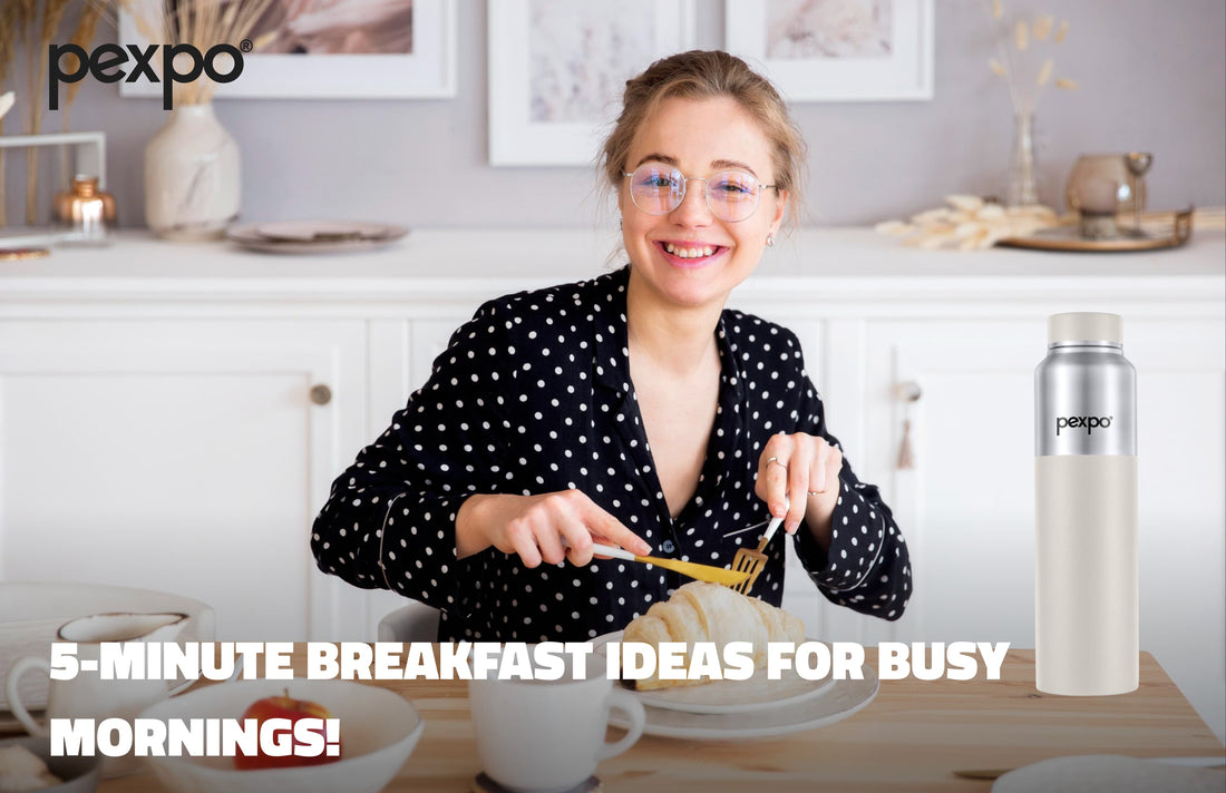 5-Minute Breakfast Ideas for Busy Mornings