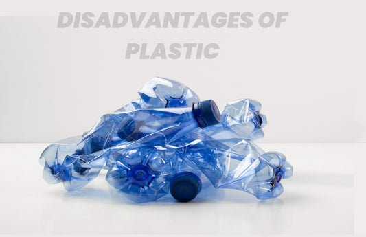 Disadvantages Of Plastic: Every Way In Which Plastic Impacts Us